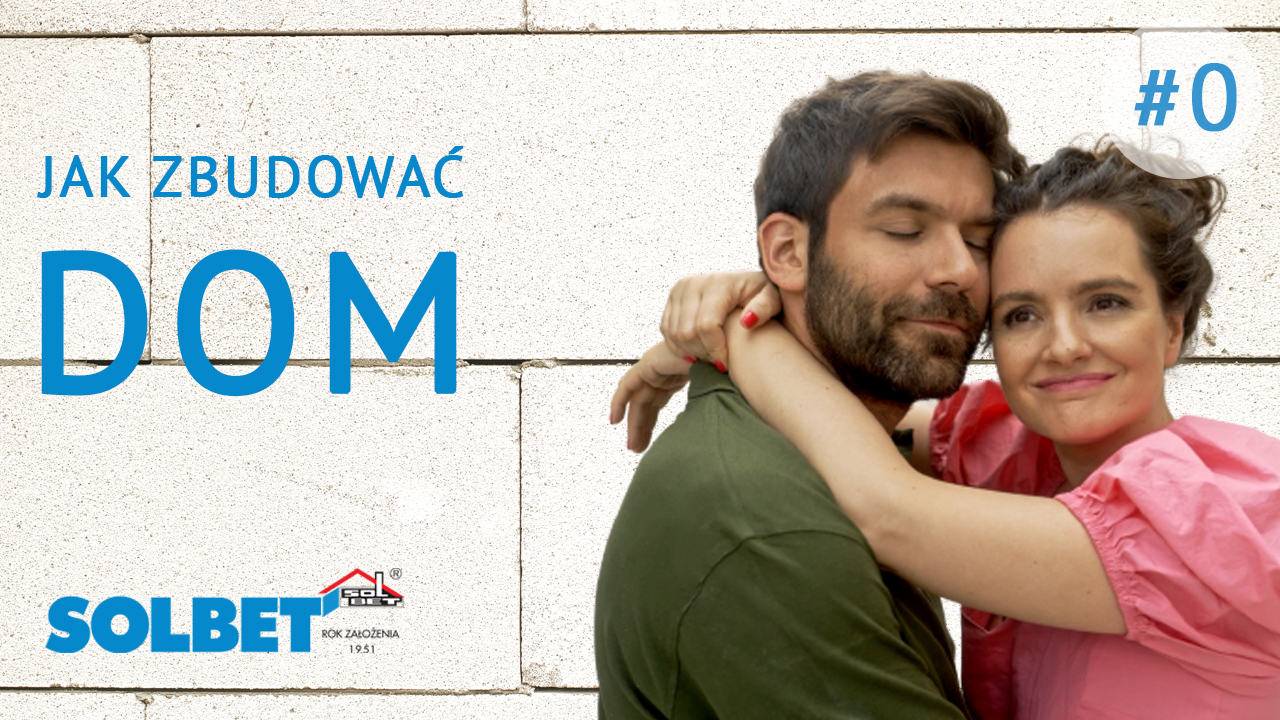 Solidni budują dom - pionierski serial, w którym Gabi i Czarek wprowadzają nas w świat betonu komórkowego, z którego zamierzają wybudować własny dom